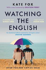 Watching the English: The Hidden Rules of English Behaviour - the hilarious and insightful modern classic with over half a million copies sold