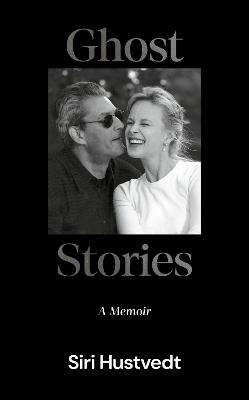 Ghost Stories: A Memoir - Siri Hustvedt - cover