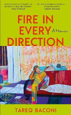 Fire in Every Direction: A Memoir - Tareq Baconi - cover