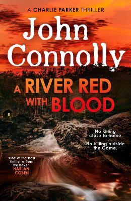 A River Red With Blood: the spellbinding new Charlie Parker novel - John Connolly - cover