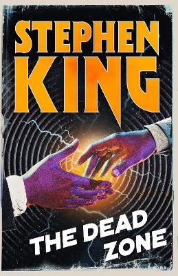 The Dead Zone: An iconic chiller from the No. 1 bestseller - Stephen King - cover