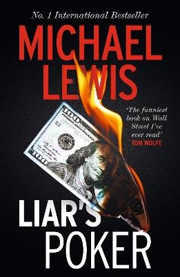 Liar's Poker: The Hilarious Inside Story of 1980s Wall Street - from the no 1 bestselling author of THE BIG SHORT - Michael Lewis - cover