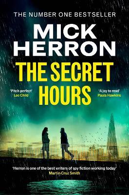 The Secret Hours: The Instant Sunday Times Bestselling Thriller from the Author of Slow Horses - Mick Herron - cover