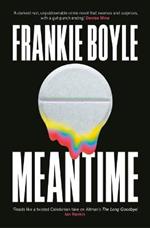 Meantime: The gripping debut crime novel from Frankie Boyle