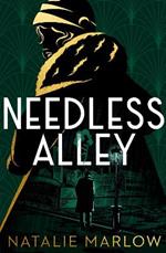 Needless Alley: The critically acclaimed historical crime debut