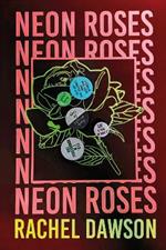 Neon Roses: The joyfully queer, uplifting and sexy read of the summer