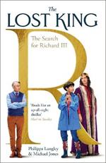 The Lost King: The Search for Richard III