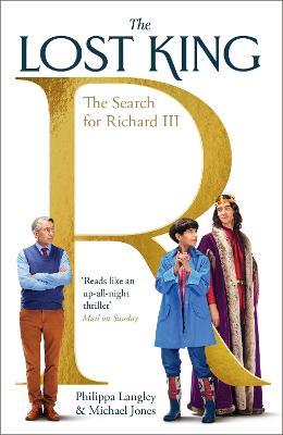 The Lost King: The Search for Richard III - Philippa Langley,Michael Jones - cover