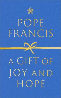 A Gift of Joy and Hope - Pope Francis - cover