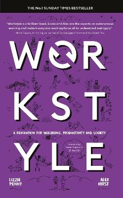Workstyle: A revolution for wellbeing, productivity and society - Alex Hirst,Lizzie Penny - cover