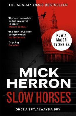 Slow Horses: Slough House Thriller 1 - Mick Herron - cover