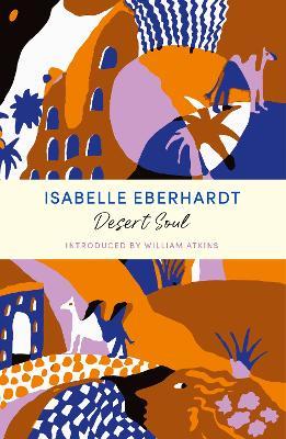 Desert Soul: A John Murray Journey - Isabelle Eberhardt - cover