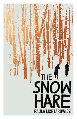 The Snow Hare - Paula Lichtarowicz - cover