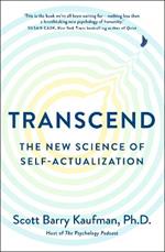 Transcend: The New Science of Self-Actualization