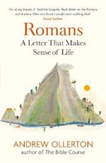 Romans: A Letter That Makes Sense of Life