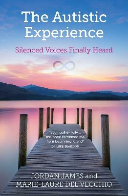 The Autistic Experience: Silenced Voices Finally Heard - Marie-Laure Del Vecchio,Joe James - cover