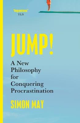 Jump!: A New Philosophy for Conquering Procrastination - Simon May - cover