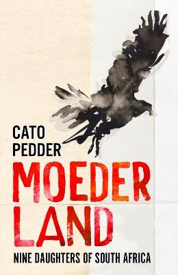 Moederland: Nine Daughters of South Africa - Cato Pedder - cover