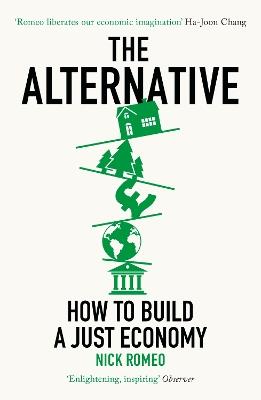 The Alternative: How to Build a Just Economy - Nick Romeo - cover