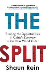 The Split: Finding the Opportunities in China's Economy in the New World Order