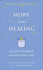 Hope and Healing After Stillbirth And New Baby Loss