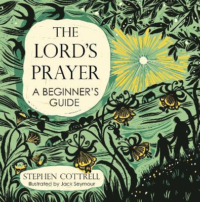 The Lord's Prayer: A Beginner's Guide - Stephen Cottrell - cover