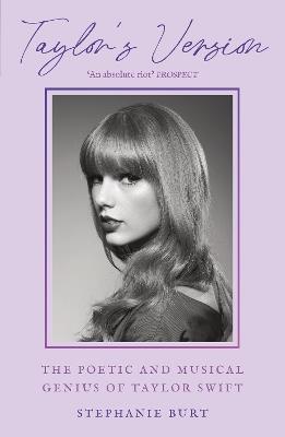 Taylor's Version: The Poetic and Musical Genius of Taylor Swift - Stephanie Burt - cover