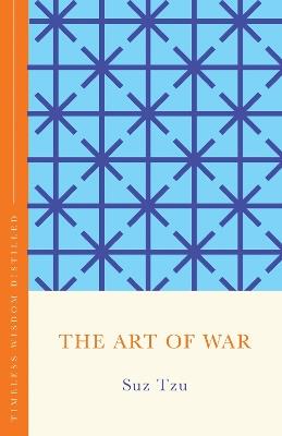 The Art of War (The Concise Classic): Timeless Wisdom Distilled - Sun Tzu - cover
