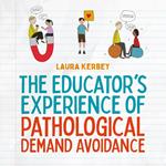 The Educator’s Experience of Pathological Demand Avoidance