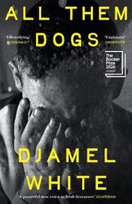 All Them Dogs: One of the most anticipated debuts of 2026: A heartbreaking literary thriller from one of Ireland's most exciting writers
