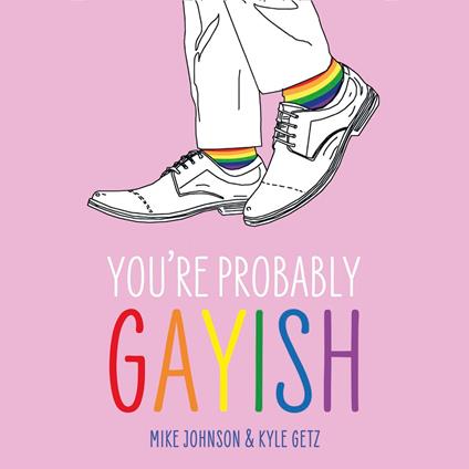 You’re Probably Gayish