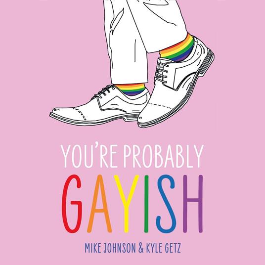 You’re Probably Gayish