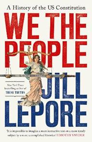 We the People: A History of the US Constitution