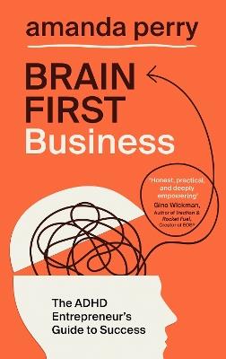 Brain First Business: The ADHD Entrepreneur’s Guide to Success - Amanda Perry - cover