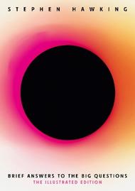 Brief Answers to the Big Questions (Illustrated Edition): A beautiful new edition of the No. 1 Sunday Times bestseller featuring 200+ illustrations