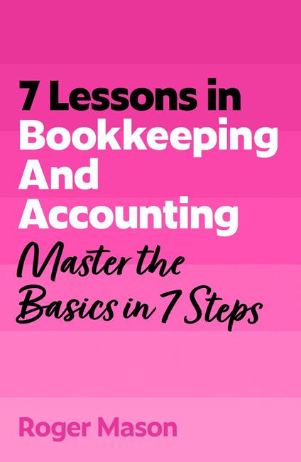 7 Lessons in Bookkeeping and Accounting