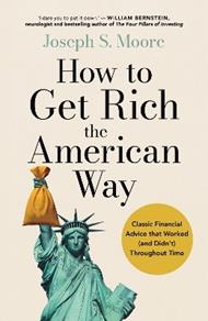 How to Get Rich the American Way: Classic financial advice that worked (and didn’t) throughout time