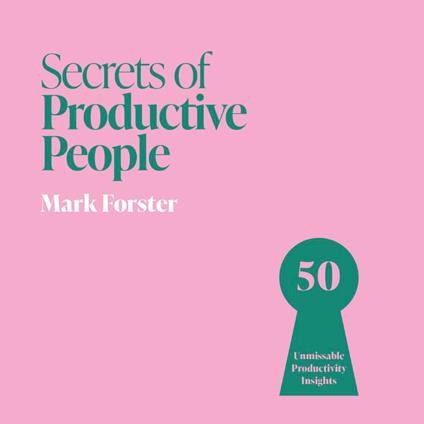 Secrets of Productive People