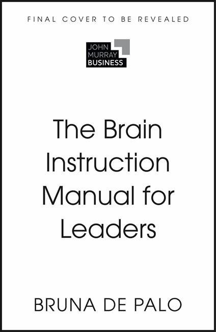 The Brain Instruction Manual for Leaders