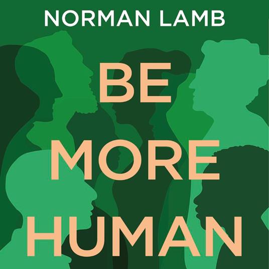Be More Human
