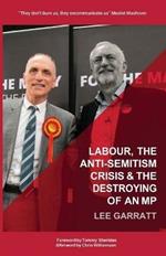 Labour, the Anti-Semitism Crisis & the Destroying of an MP