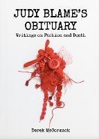 Judy Blame's Obituary: Writings on Fashion and Death - Derek McCormack - cover