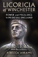 Licoricia of Winchester: Power and Prejudice in Medieval England - Rebecca Abrams - cover