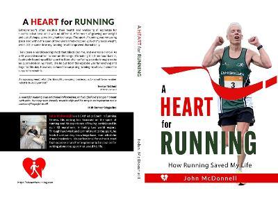 A Heart for Running: How Running Saved My Life - John McDonnell - cover