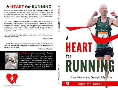 A Heart for Running: How Running Saved My Life - John McDonnell - cover