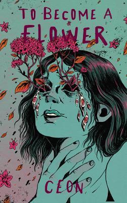 To Become a Flower - CEON - cover