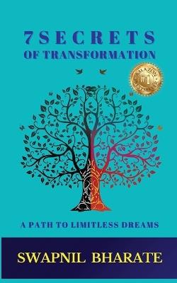 7 Secrets of Transformation: A Path to Limitless Dreams - Swapnil Bharate - cover
