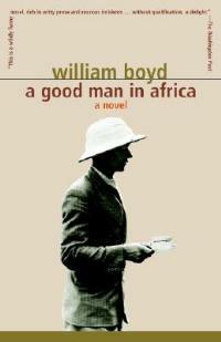 A Good Man in Africa: A Novel - William Boyd - cover