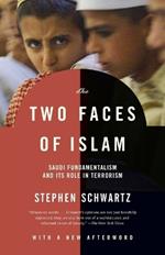 The Two Faces of Islam: Saudi Fundamentalism and Its Role in Terrorism