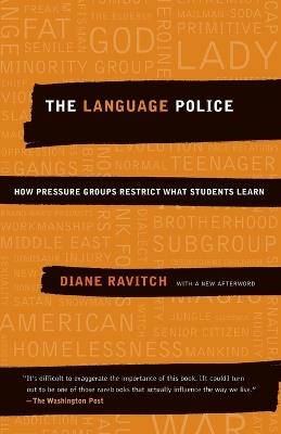 The Language Police: How Pressure Groups Restrict What Students Learn - Diane Ravitch - cover